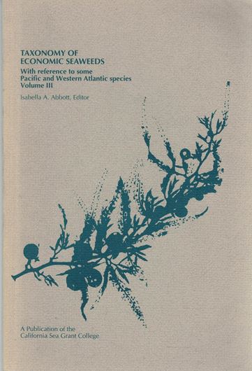 Taxonomy of Economic Seaweeds. With reference to some Pacific and Western Atlantic species. Vol.3. 1992. Illustr. XIV,241 p.8vo.Paper bd.