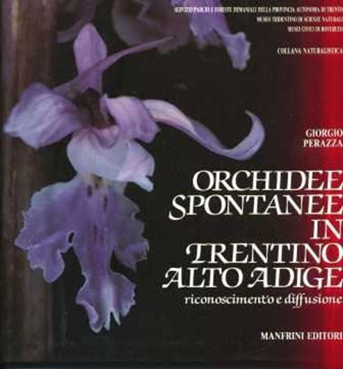 Orchidee Spontanee in Trentino,Alto Adige. Riconosci- mento e diffusione.Fotoatlante con chiavi analitiche e carte di distribuzione per la privincia di Trento.Disegni di Barbara Rauss.1992. Many colourphotographs.182 p.gr8vo.Hardcover.-In Italian.