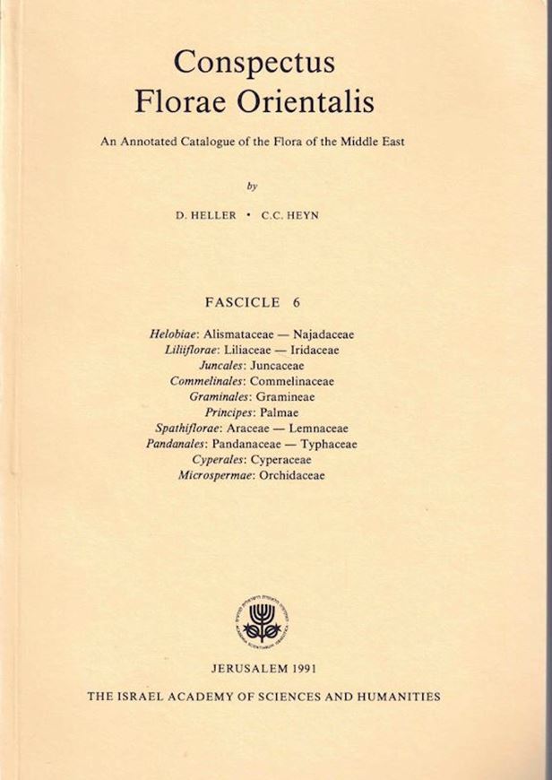 An Annotated Catalogue of the Flora of the Middle East: 06: Heller, D. and C. C. Heyn: Helobiae to Microspermeae. 1991. 2 maps. XII, 191 p. gr8vo. Paper bd.