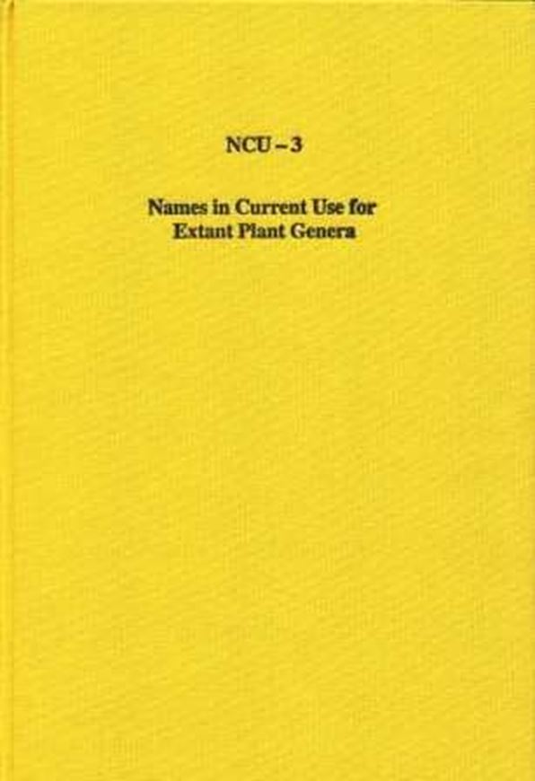 Volume 129: Greuter, Werner, Richard K. Brummit, Ellen Farr, Norbert Kilian, Paul M.Kirk and Paul C. Silva (eds.): NCU-3. Names in Current Use for Extant Plant Genera. 1993. XXVI,1464 p. gr8vo.Cloth. (ISBN 978-3-87429-351-8/ ISSN 0080 0694)