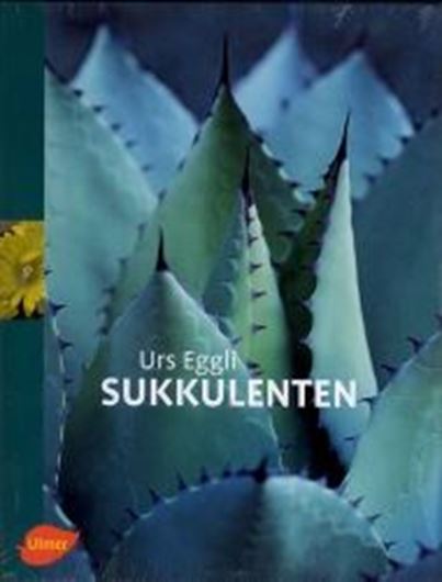  Sukkulenten. 2. aktualisierte Aufl. 2008. 600 Farbfotos. 392 S. Hardcover.