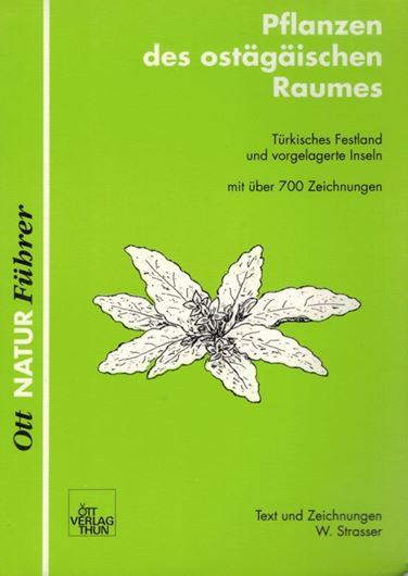 Pflanzen des ostägäischen Raumes. Türkisches Festland und vorgelagerte Inseln. 1993. über 700 Strichzeichnungen. 130 s. 8vo. Broschiert.