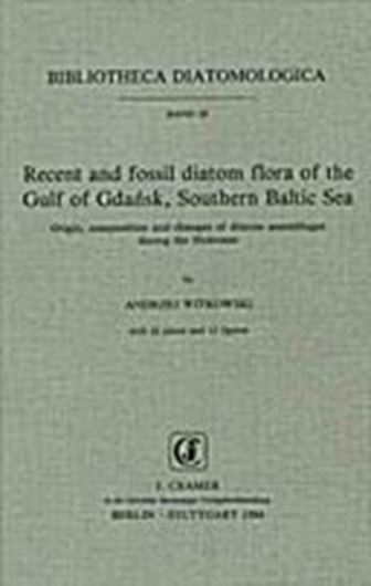 Volume 028: Witkowski, Andrzej: Recent and fossil diatom flora of the Gulf of Gdansk, Southern Baltic Sea. Origin, composition and changes of diatom assemblages during the Holocene. 1994. 42 plates. 12 figs. II,313 p.Paper bound.