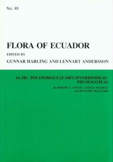 Part 049: Stolze, Robert G., L.Pacheco and B. Oellgard: Polypodiaceae - Dryopteridoideae - Physematiceae. 1994. 15 figs. 108 p. gr8vo. Paper bd.