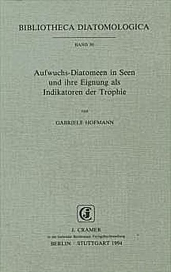 Volume 030: Hofmann, Gabriele: Aufwuchs- Diatomeen in Seen und ihre Eignung als Indikatoren der Trophie.1994. 1 Taf. 34 Fig. 16 Tab.X,241 S.gr8vo.Broschiert.