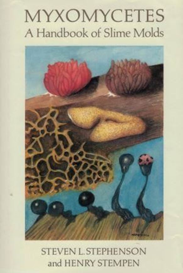 Myxomycetes. A Handbook of Slime Molds. 1994. 16 col.pls. numerous figs. 183 p. gr8vo.