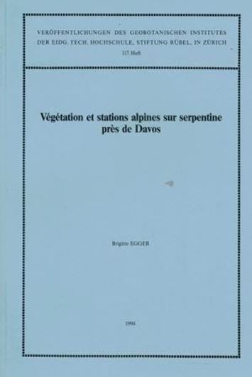  Vegetation et stations alpines sur serpentine pres de Davos Wuermmoraen. 1994. (Veroeffentl.Geobot. Inst. der ETH, Stiftung Ruebel, Zuerich, Heft 117). 96 figs. 275 p. gr8vo. Paper bd. 