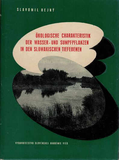 Ökologische Charakteristik der Wasser- und Sumpfpflanzen in den Slowakischen Tiefebenen (Donau- und Theissgebiet). 1960. 102 Abb. 23 Tab. 487 S. gr8vo. Leinen. - In Deutsch und Tschechisch.