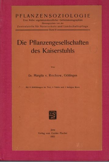 Die Pflanzengesellschaften des Kaiserstuhls. 1951. (Pflanzensoziologie. Eine Reihe vegetationskundlicher Gebietsmono- graphien, Bd.8). 9 Abb. 6 Tafeln. 1 Faltkarte (Vegetationskarte des Kaiserstuhls 1.25.000). 140 S.