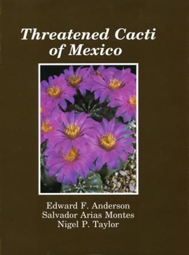 Threatened Cacti of Mexico. 1994. (Succulent Plant Research, 2). illus. 135 p.gr8vo. Paper bd.