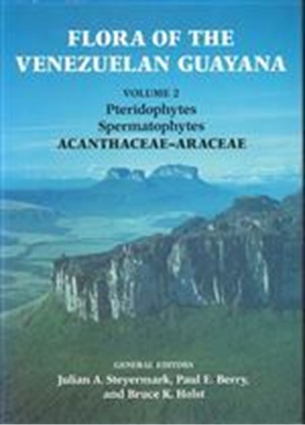 Edited by Julian  A. Steyermark, Paul E. Berry and Bruce K. Holst. Volume 02: Pteridophytes, Spermatophytes: Acanthaceae to Araceae.1995.617 line-drawings.XIV,706 p.gr8vo.Hardcover.