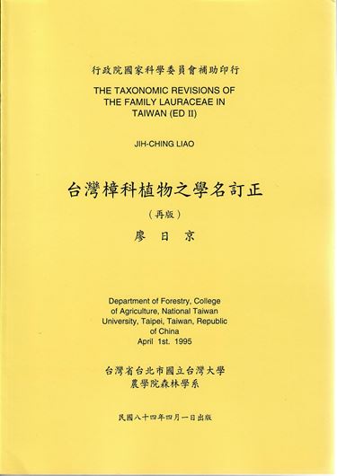 The Taxonomic Revisions of the Family Lauraceae in Taiwan. 2nd rev. ed. 1995. 88 plates with line drawings. 203 p. 4to. Paper bd.- In English.