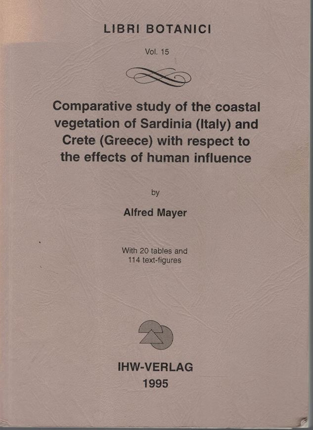 Comparative study of the coastal vegetation of Sardinia (Italy) and Crete (Greece) with respect to the effects of human influence. 1995. (Libri Botanici, 15). Illustr. 264 S .Kartonniert.