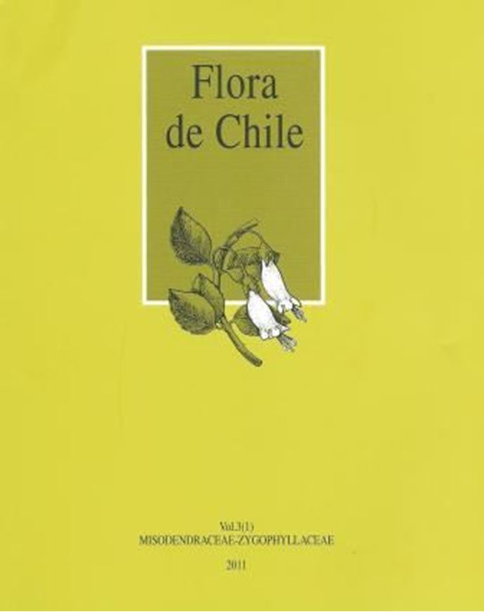 Ed. by Clodomiro Marticorena and Roberto Rodriguez. Volume 3, part 1: Misodendraceae - Zygophyllaceae. 2011. 33 pls. (= line - drawgs.). Many dot maps. 148 p. gr8vo. Paper bd. - In Spanish.