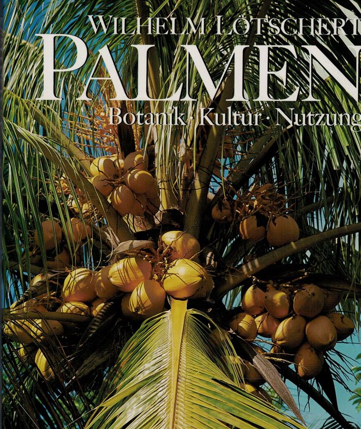 Palmen. Botanik, Kultur, Nutzung. 2te revidierte und ergänzte Auflage 1995.Illustr. 159 S.gr8vo.