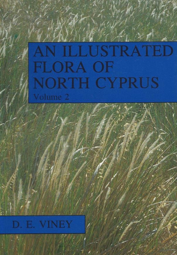 An Illustrated Flora of North Cyprus. Volume 2: Sedges, Grasses and Ferns. 2nd corrected printing.1996.168 line-figs. 187 p.gr8vo.Paper bd. (ISBN 978-3-904144-04-9)