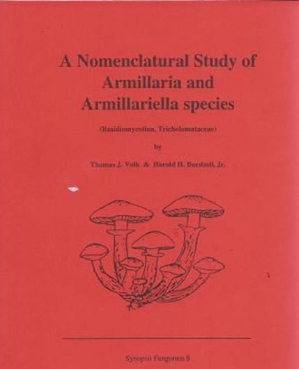 Volume 08: Volk, T.J. and H.H. Burdsall: A nomenclatural study of Armillaria and Armilariella species. 1995. 121 p.