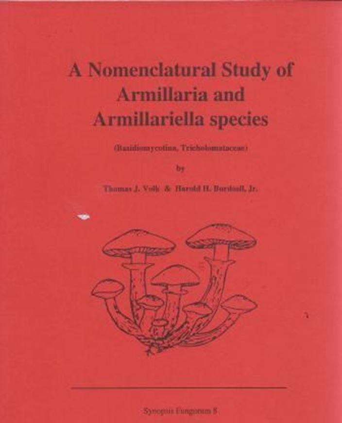 Volume 08: Volk, T.J. and H.H. Burdsall: A nomenclatural study of Armillaria and Armilariella species. 1995. 121 p.