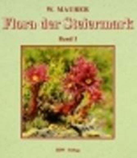 Flora der Steiermark. Ein Bestimmungsbuch der Farn- und Blütenpflanzen des Landes Steiermark und angrenzender Gebiete am Ostrand der Alpen. Band 1: Farnpflanzen (Pteridophyten) und freikron- blättrige Blütenpflanzen (Apetale und Dialypetale).1996.475 Farbphotogr. 12 schwarz/weisse Tafeln.135 Verbreitungskarten.311 S.Kartonniert.