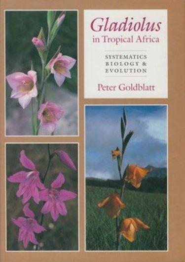 Gladiolus in Tropical Africa.1996. 41 col.photogr. 321 p.gr8vo.Hardcover.