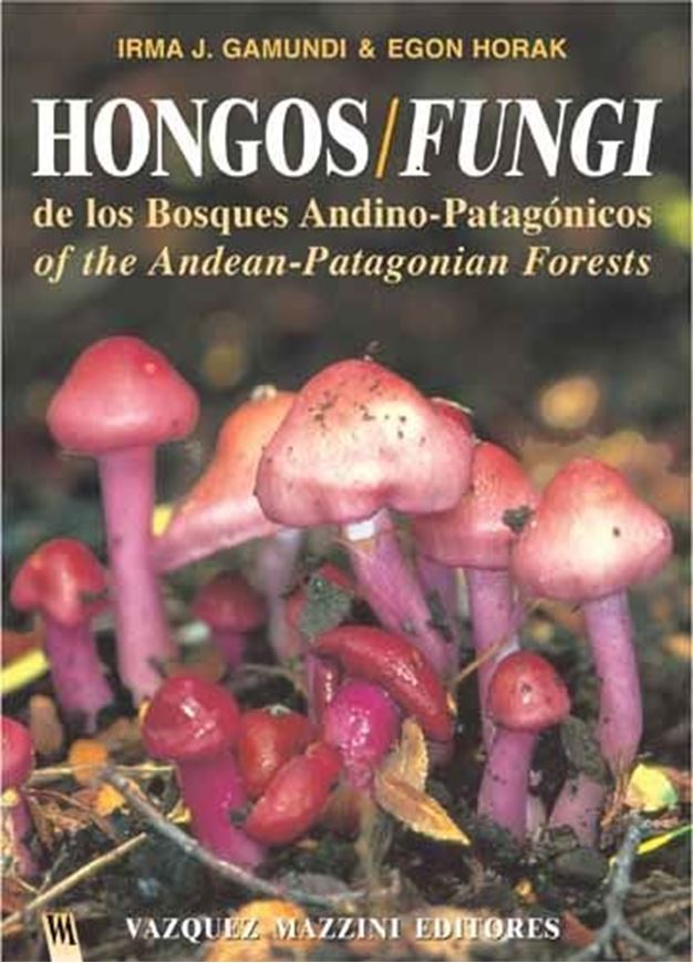 Fungi of the Andean-Patagonian Forests. Field Guide to the identification of the most common and attractive fungi.  2002. Many col. photogr. 140 p. Paper bd.- Bilingual (Spanish, English).