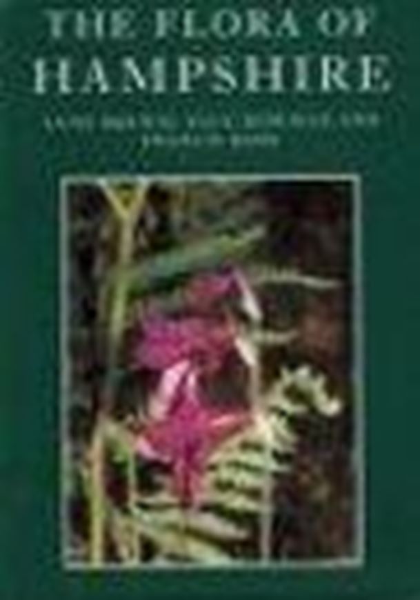  The Flora of Hampshire. 1996. 16 col.pls. 25 photogr. 13 figs. 579 distrib.maps. 398 p.gr8vo. Paper bd.