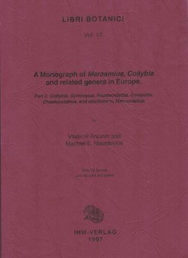 A Monograph of Marasmius, Collybia and related genera in Europe. Part 2: Collybia, Gymnopus, Rhodocollybia, Crinipellis, Chaetocalathus, and additions to Marasmiellus. 1997. (Libri Botanici, 17). 52 figs. 46 colourphotogr. 256 p Paper bd..