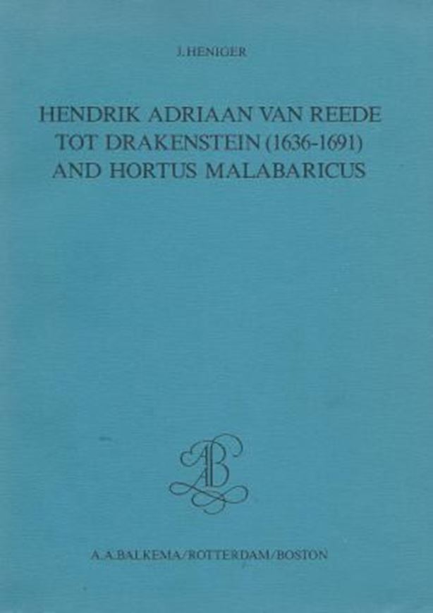  Hendrik Adriaan van Reede tot Drakenstein (1636-1691) and Hortus Malabaricus. A Contribution to the History of Dutch Colonial Bo- tany. 1986. 80 figs. XVI,295 p. Lex8vo. Cloth.