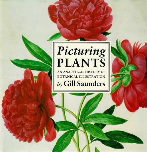 Picturing Plants. An analytical history of botanical illustration.1995. illus. 152 p. gr8vo. Hardcover.