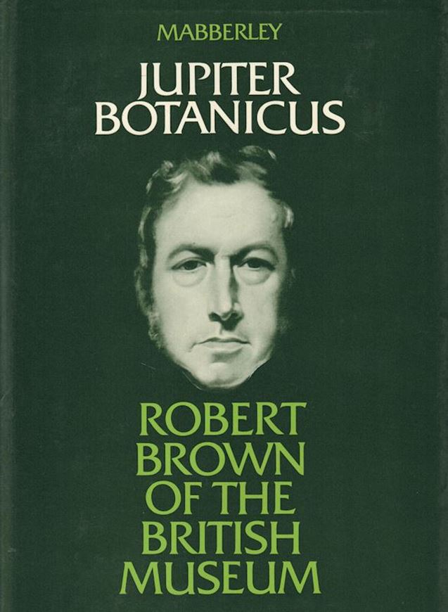 Jupiter Botanicus. Robert Brown of the British Museum. 1985. 24 col. plates. 64 figs. 500 p. gr8vo. Cloth.- Second hand copy in good state.