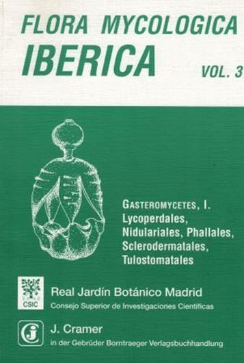 Volume 03: Calonge, Francisco D.: Gastero- mycetes I: Lycoperdales, Nidulariales, Phallales, Sclerodermatales, Tulostomatales. 1997. 271 p. 4to. Paper bd.