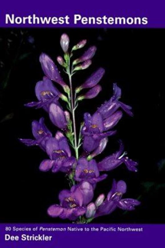  Northwest Penstemons. 80 Species of Penstemon Native to the Pacific Northwest. 1997. Many colourphotographs. 191 p. gr8vo. Hardcover.