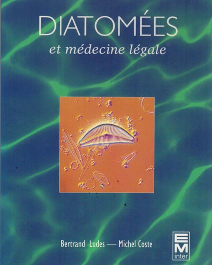 Diatomées et médecine légale. Applications de la recherche des diatomées au diagnostic de la submersion vitale. 1996. 32 planches. 258 p. Broché.-En Francais.