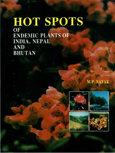 Hot Spots of Endemic Plants in India. 1996. 54 b/w photographs. 254 p. Paper bound.