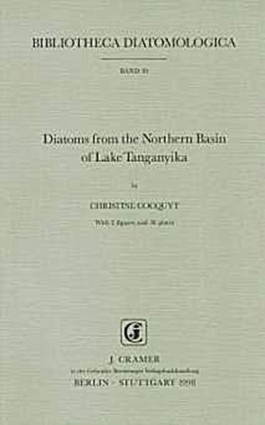 Volume 039: Cocquyt, Christine: Diatoms from the Northern Basin of Lake Tanganyika. 1998. 2 figs. 56 plates. 276 p. gr8vo. Hardcover.