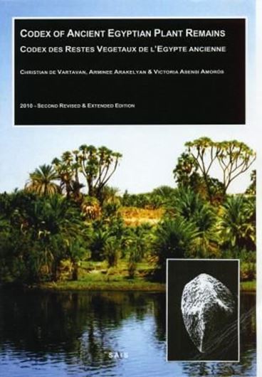 Codex of Ancient Egyptian Plant Remains / Codex des restes végétaux de l'Egypte anciennne. 2nd rev. & augmented edition. 2010. 369 p. 4to. Paper bd.