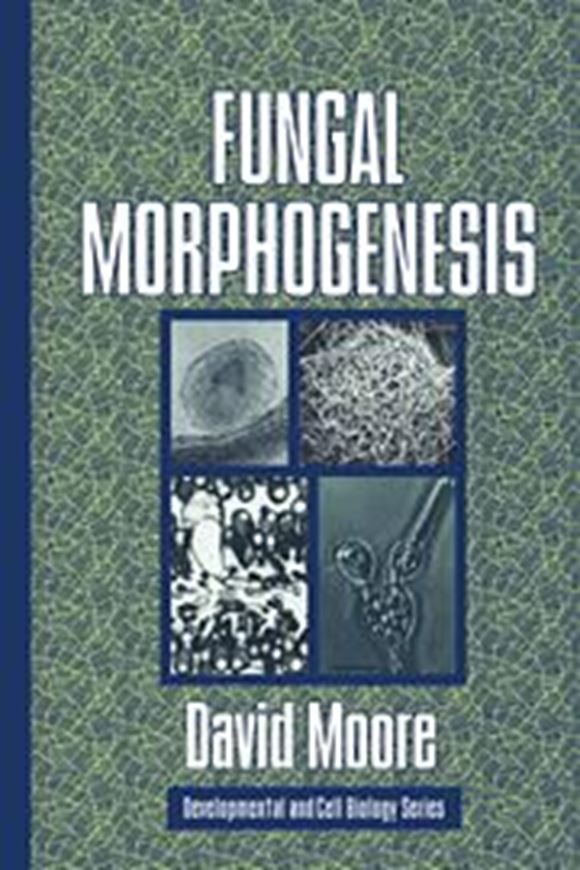  Fungal Morphogenesis. 1998. 96 line - diagrams. 22 figs. XIV, 469 p. gr8vo. Hardcover.