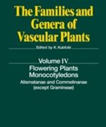 The Families and Genera of Vascular Plants. Vol. 4: Flowering Plants.Moncotyledons: Alismatanae to Commelinanae (except Gramineae). 1998. 126 figs. 511 p. 4to. Hardcover.