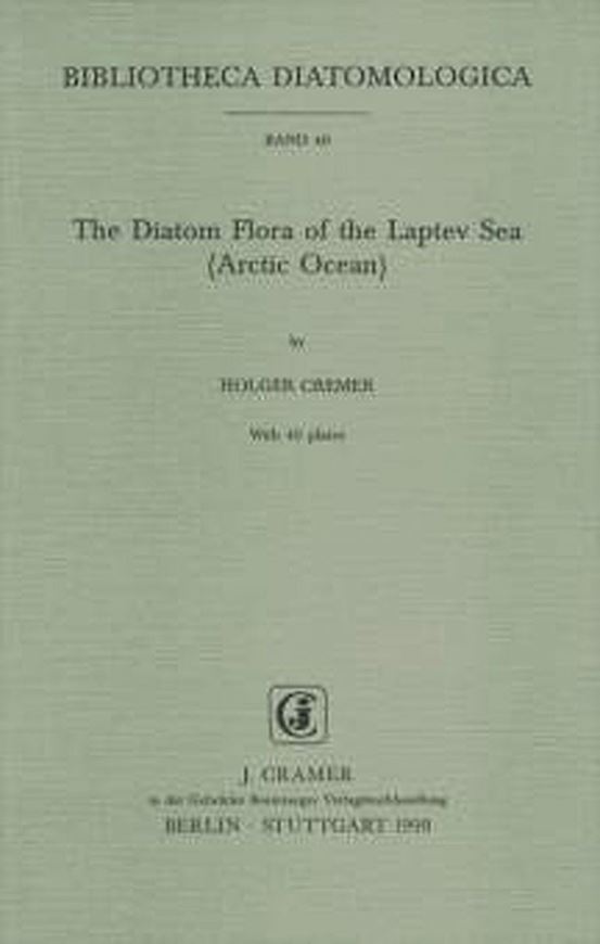  Volume 040: Cremer, Holger: The Diatom Flora of the Laptev Sea (Arctic Ocean). 1998. 40 plates. 170 p. gr8vo. 