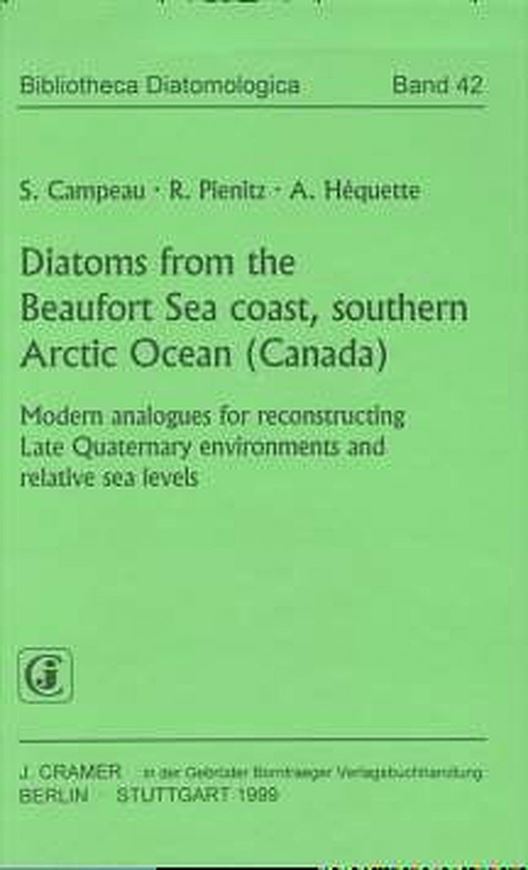 Volume 042: Campeau, Stephane, R. Pienitz and Arnaud Hequette: Diatoms from the the Beaufort Sea coast, southern Arctic Ocean (Canada). 1999. 70 figs. 610 figs. on 40 plates. VI, 244 p. -With 1 CD-ROM.