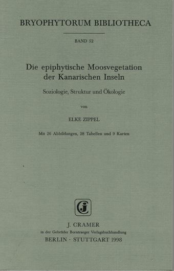 Volume 052: Zippel, Elke: Die epiphytische Moosvegetation  der Kanarischen Inseln. Soziologie, Struktur und Ökologie. illus. 149 S. gr8vo. Broschiert.