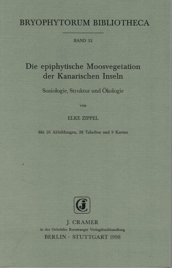 Volume 052: Zippel, Elke: Die epiphytische Moosvegetation  der Kanarischen Inseln. Soziologie, Struktur und Ökologie. illus. 149 S. gr8vo. Broschiert.