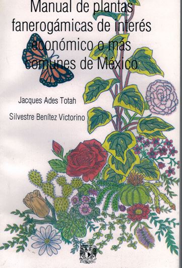 Manual de Plantas Fanerogamicas de Interes Economico O Mas Communes de Mexico. 1996. illustr. 131 p.