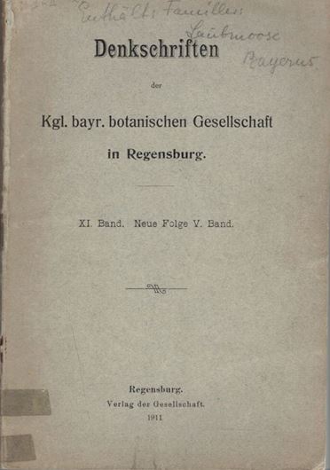 Die Laubmoose Bayerns. Eine Zusammenstellung der bisher bekannt gewordenen Standortsangaben. 1911. (Denkschriften der kgl. Bayerischen Bot. Ges. in Regensburg, Band XI). 233 p. gr8vo. Broschiert.