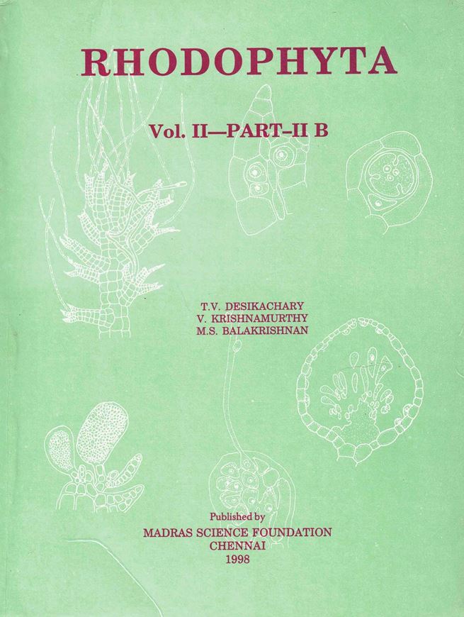 Rhodophyta, Volume 2. 1998. 31 photographic plates. 89 figures. II, 359, XV p. gr8vo. Paper bd.