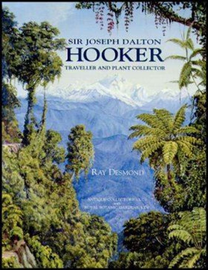  Sir Joseph Dalton Hooker. Traveller and Plant Collector. 1999. illustr. 286 p. gr8vo. Cloth.