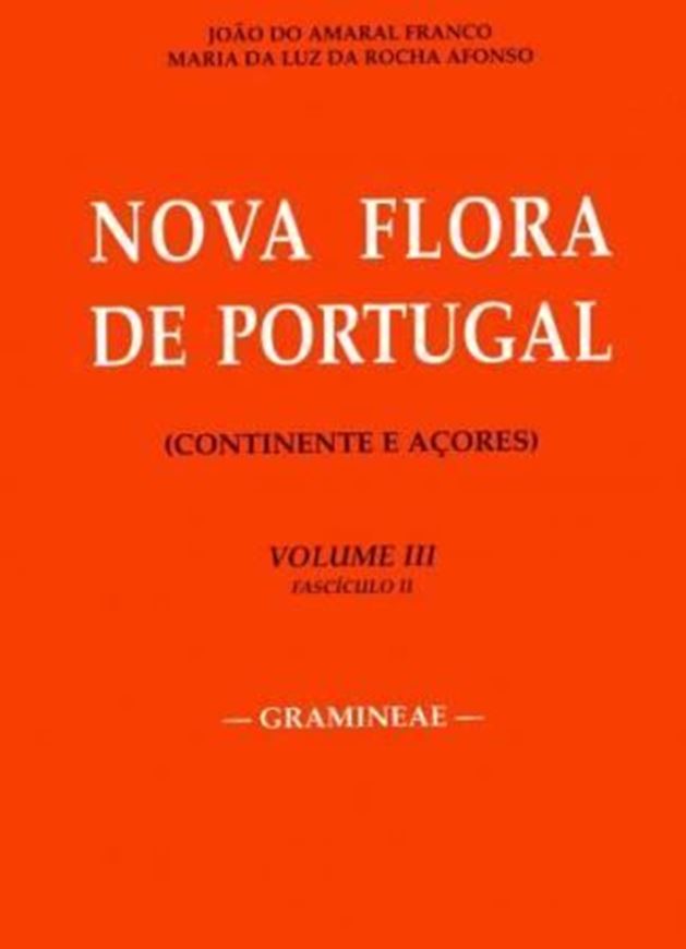 Nova Flora de Portugal (Continente e Acores). Volume 3, part 2: Gramineae. 1998. 1 col. foldg. map. IX, 283 p. gr8vo. Paper bd.- In Portuguese.