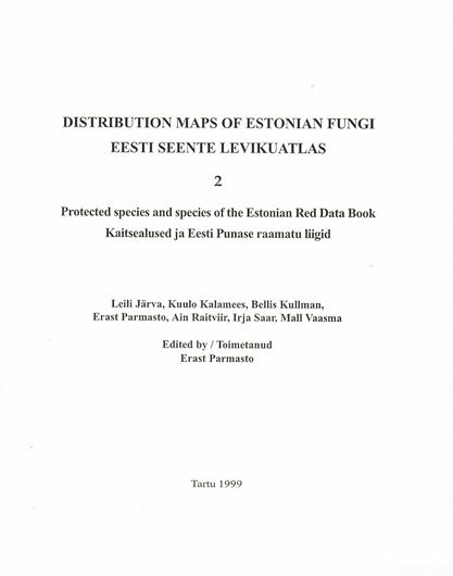 (Eesti Seente Levikuatlas). 02: Protected species and species of the Estonian Red Data Book. Ed. by Erast Parmasto. 1999. 123 data sheets, plus introductory text.- gr8vo. In folder.