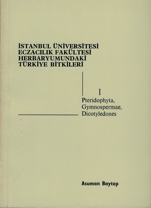 Istanbul Üniversitesi Eczacilik Fakültesi Herbaryummandaki (Turkish material present in the Herbarium of the Faculty of Pharmacy of Istanbul University). 2 parts. 1984 - 1988. XXIX, 287 p. Paper bd. - In Turkish, with Latin nomenclature.