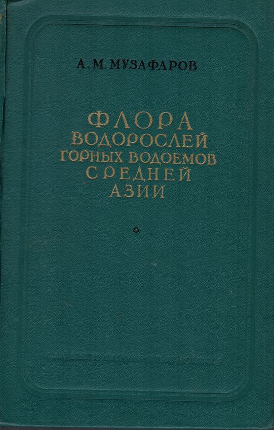 Flora Vodoroslei Gornych Vodoemov Srednei Azii (Flora of the Algae of Middle Asian Waters). 1958. illus. (line figs.) 378 p. gr8vo. Hardcover. - In Russian, with Latin nomenclature.